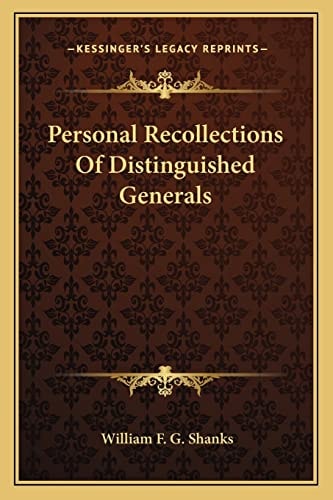 Personal Recollections Of Distinguished Generals