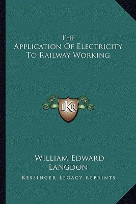 The Application Of Electricity To Railway Working