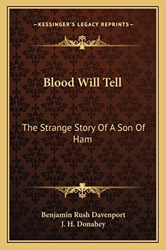 Blood Will Tell: The Strange Story Of A Son Of Ham