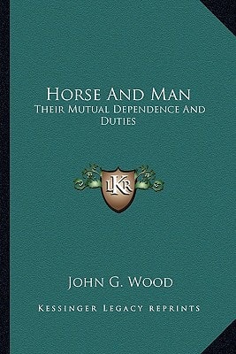 Horse And Man: Their Mutual Dependence And Duties