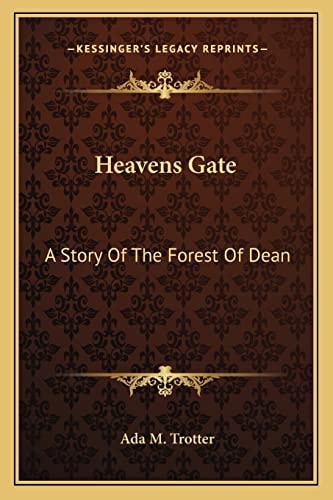 Heavens Gate: A Story Of The Forest Of Dean