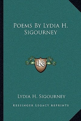 Poems By Lydia H. Sigourney