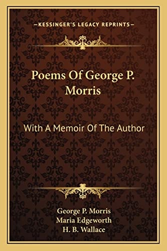 Poems Of George P. Morris: With A Memoir Of The Author