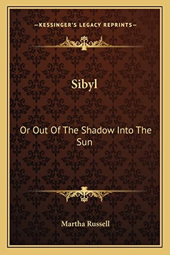 Sibyl: Or Out Of The Shadow Into The Sun