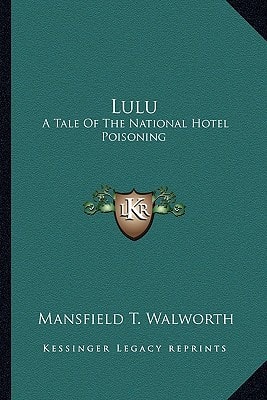Lulu: A Tale Of The National Hotel Poisoning