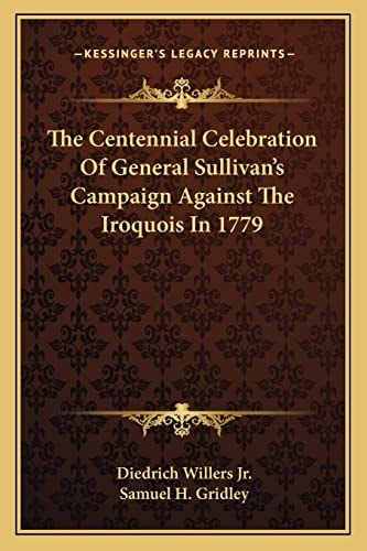 The Centennial Celebration Of General Sullivan's Campaign Against The Iroquois In 1779