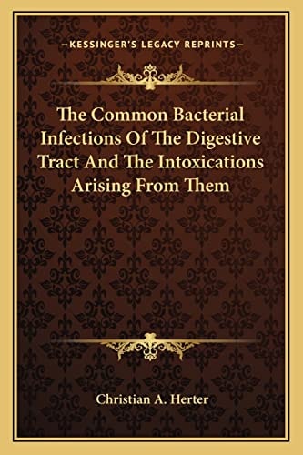 The Common Bacterial Infections Of The Digestive Tract And The Intoxications Arising From Them