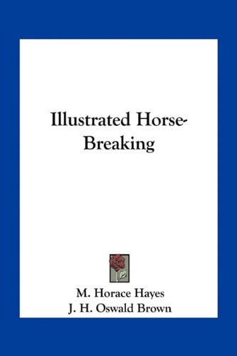 Illustrated Horse-Breaking