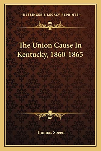 The Union Cause In Kentucky, 1860-1865