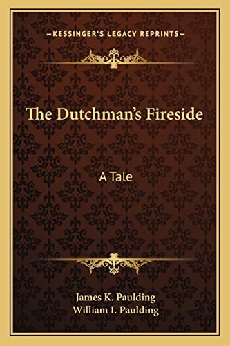 The Dutchman's Fireside: A Tale
