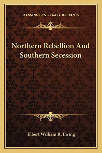 Northern Rebellion And Southern Secession