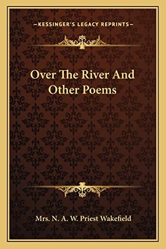 Over The River And Other Poems