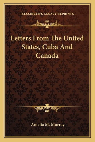 Letters From The United States, Cuba And Canada