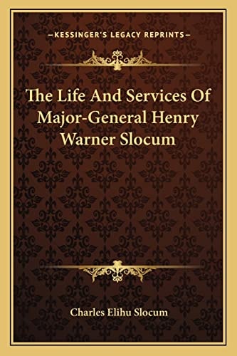 The Life And Services Of Major-General Henry Warner Slocum