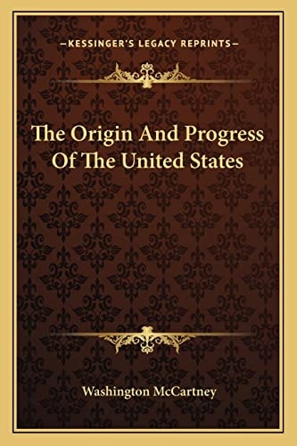 The Origin And Progress Of The United States