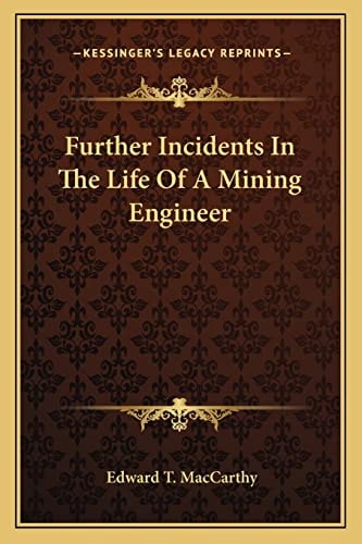 Further Incidents In The Life Of A Mining Engineer
