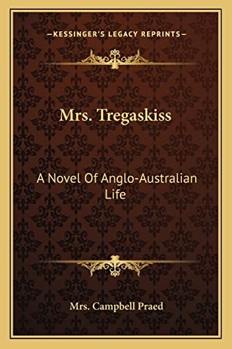 Mrs. Tregaskiss: A Novel Of Anglo-Australian Life