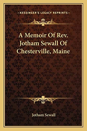 A Memoir Of Rev. Jotham Sewall Of Chesterville, Maine