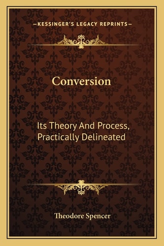 Conversion: Its Theory And Process, Practically Delineated