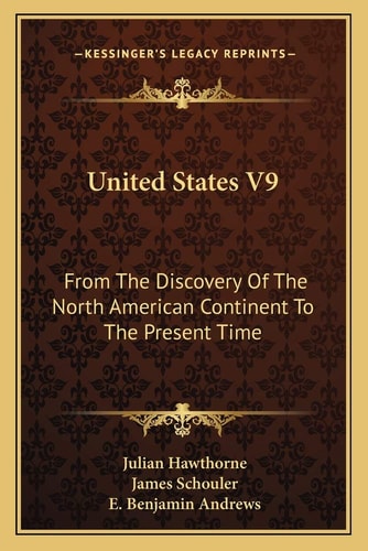 United States V9: From The Discovery Of The North American Continent To The Present Time