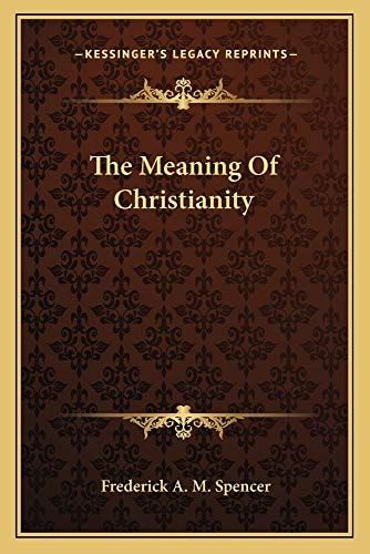 The Meaning Of Christianity