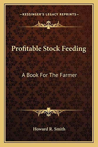 Profitable Stock Feeding: A Book For The Farmer