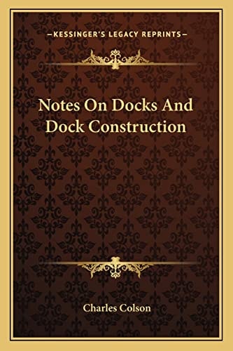 Notes On Docks And Dock Construction