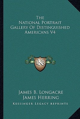 The National Portrait Gallery Of Distinguished Americans V4