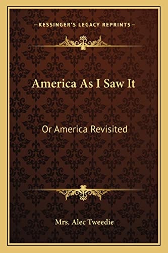 America As I Saw It: Or America Revisited