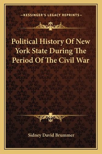 Political History Of New York State During The Period Of The Civil War