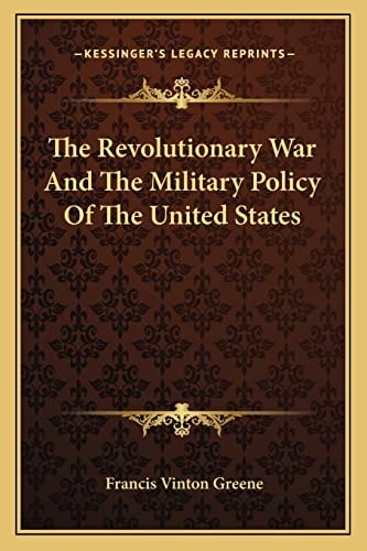 The Revolutionary War And The Military Policy Of The United States