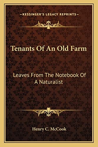 Tenants Of An Old Farm: Leaves From The Notebook Of A Naturalist