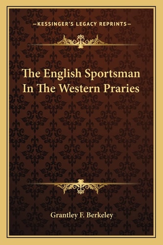 The English Sportsman In The Western Praries