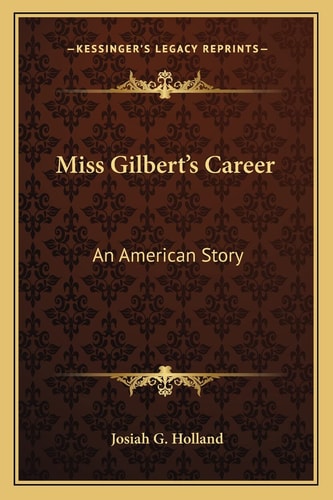 Miss Gilbert's Career: An American Story