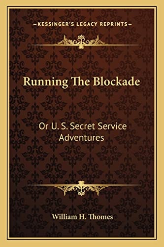 Running The Blockade: Or U. S. Secret Service Adventures