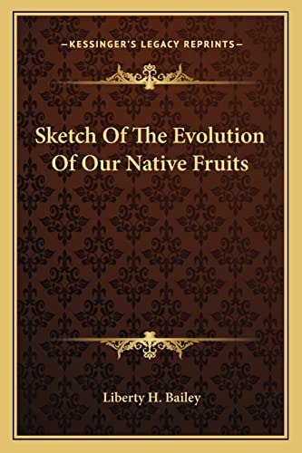 Sketch Of The Evolution Of Our Native Fruits