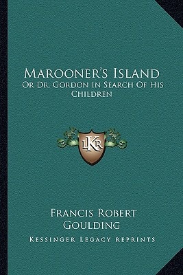 Marooner's Island: Or Dr. Gordon In Search Of His Children