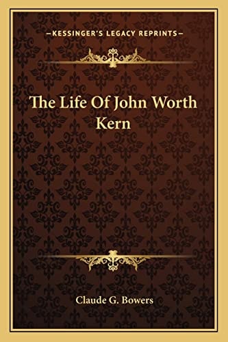 The Life Of John Worth Kern