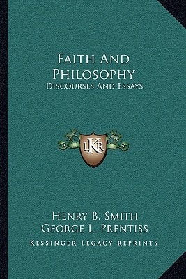 Faith And Philosophy: Discourses And Essays