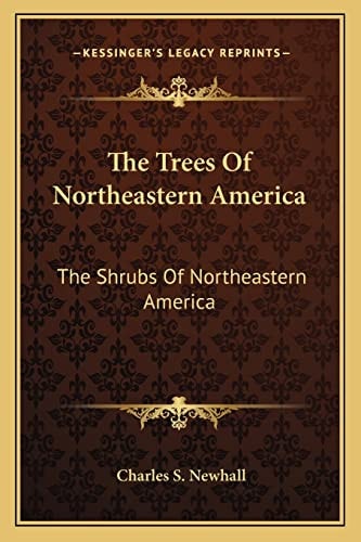 The Trees Of Northeastern America: The Shrubs Of Northeastern America