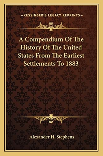 A Compendium Of The History Of The United States From The Earliest Settlements To 1883