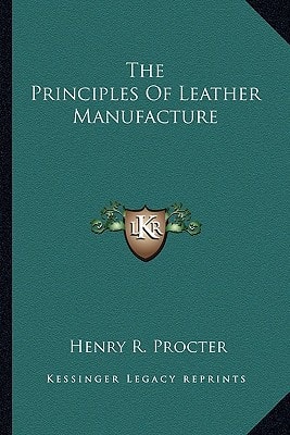 The Principles Of Leather Manufacture