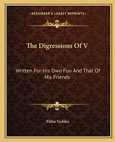 The Digressions Of V: Written For His Own Fun And That Of His Friends