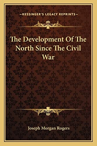 The Development Of The North Since The Civil War