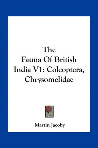 The Fauna Of British India V1: Coleoptera, Chrysomelidae