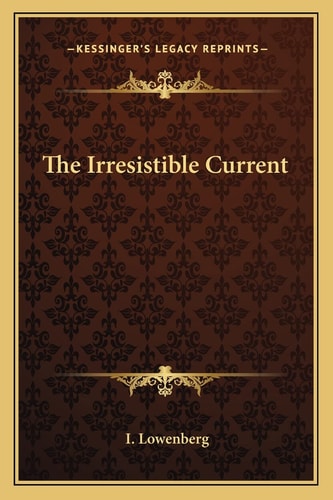 The Irresistible Current