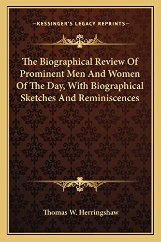 The Biographical Review Of Prominent Men And Women Of The Day, With Biographical Sketches And Reminiscences