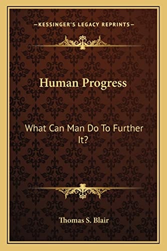 Human Progress: What Can Man Do To Further It?