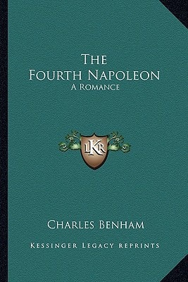 The Fourth Napoleon: A Romance