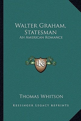 Walter Graham, Statesman: An American Romance